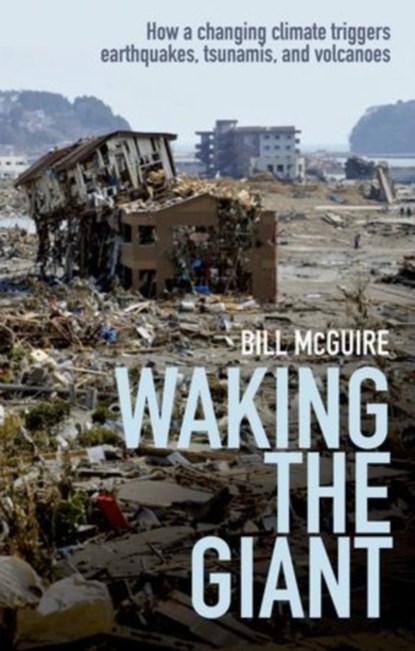Waking the Giant, Bill (Professor of Geophysical and Climate Hazards at University College London) McGuire - Paperback - 9780199678754