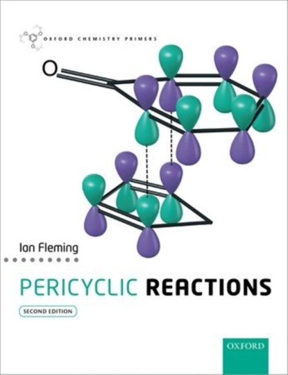 Pericyclic Reactions, IAN (EMERITUS PROFESSOR,  Emeritus Professor, Department of Chemistry, University of Cambridge) Fleming - Paperback - 9780199680900