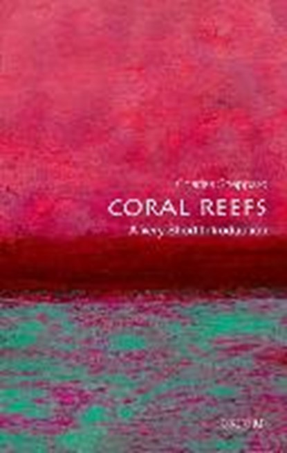Coral Reefs: A Very Short Introduction, SHEPPARD,  Charles (Professor in the School of Life Sciences, University of Warwick) - Paperback - 9780199682775