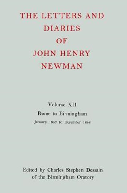 The Letters and Diaries of John Henry Newman: Volume XII: Rome to Birmingham: January 1847 to December 1848, Cardinal John Henry Newman - Gebonden - 9780199683369