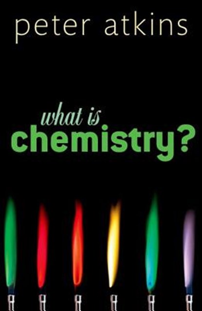 What Is Chemistry?, Peter Atkins - Gebonden - 9780199683987
