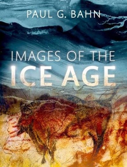 Images of the Ice Age, Paul G. ( Bahn - Gebonden - 9780199686001