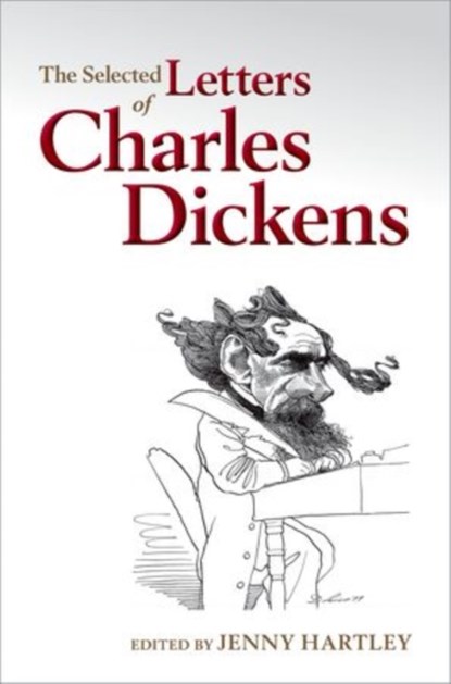 The Selected Letters of Charles Dickens, JENNY (PROFESSOR OF ENGLISH LITERATURE,  Roehampton University) Hartley - Paperback - 9780199686834