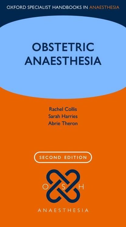 Obstetric Anaesthesia, Rachel (Consultant Anaesthetist Collis ; Sarah (Consultant Anaesthetist Harries ; Abrie (Consultant Anaesthetist Theron - Paperback - 9780199688524
