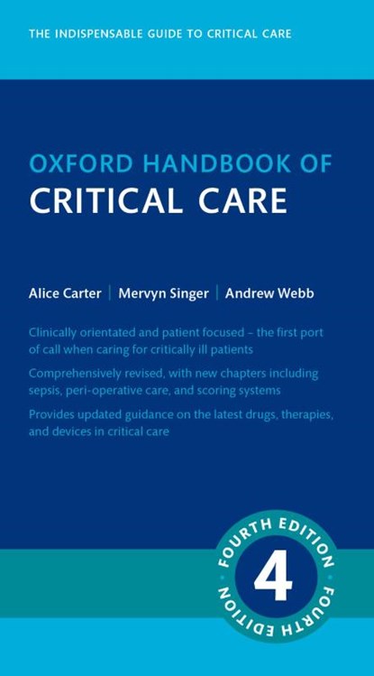 Oxford Handbook of Critical Care, Prof Mervyn (Professor of Intensive Care Medicine Singer ; Prof Andrew (Retired Critical Care Physician and Senior Executive; Retired Senior Healthcare Executive Webb ; Prof Alice (Consultant in Anaesthesia and Critical Care; Associate Dean and Director Carter - Paperback - 9780199688876