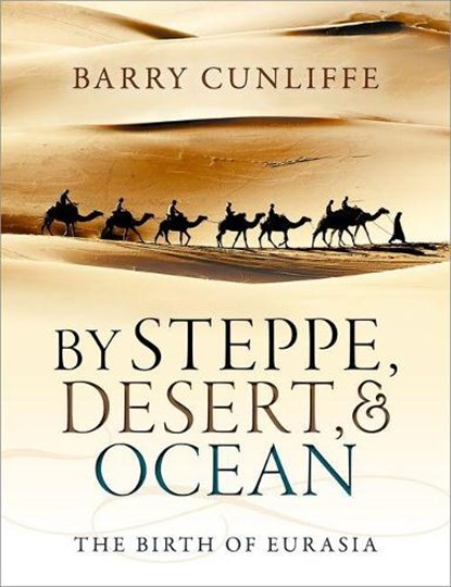 By Steppe, Desert, and Ocean, Barry (Emeritus Professor of European Archaeology Cunliffe - Paperback - 9780199689187