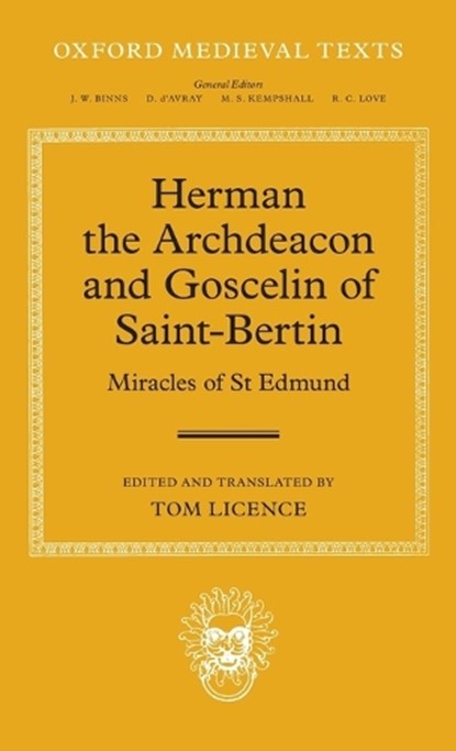 Herman the Archdeacon and Goscelin of Saint-Bertin, TOM (SENIOR LECTURER IN MEDIEVAL HISTORY,  Senior Lecturer in Medieval History, University of East Anglia) Licence - Gebonden - 9780199689194