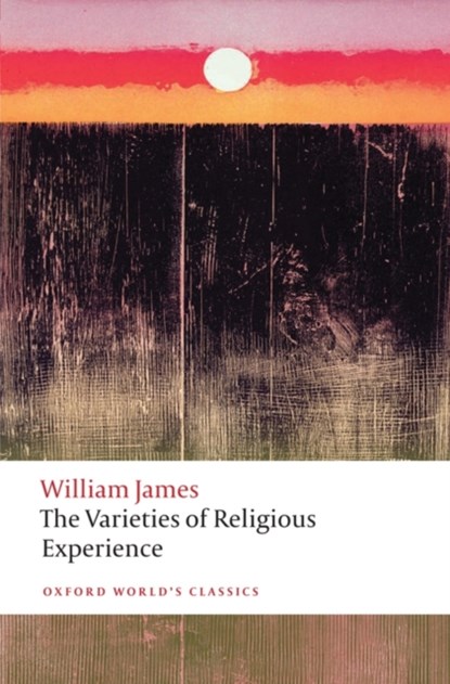The Varieties of Religious Experience, William James - Paperback - 9780199691647