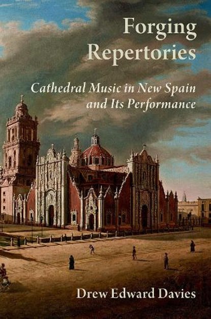Forging Repertories, Drew Edward (Associate Professor of Musicology Davies - Gebonden - 9780199729906