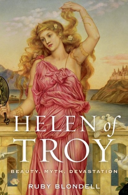 Helen of Troy, RUBY (PROFESSOR OF CLASSICS,  Professor of Classics, University of Washington) Blondell - Gebonden - 9780199731602
