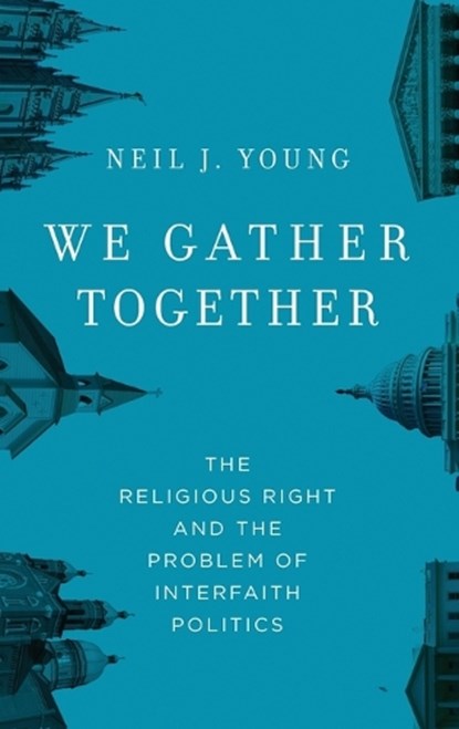We Gather Together, NEIL J. (LECTURER IN HISTORY,  Lecturer in History, Princeton University) Young - Gebonden - 9780199738984