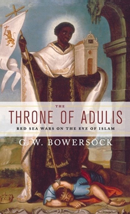 The Throne of Adulis, G.W. (PROFESSOR EMERITUS OF ANCIENT HISTORY,  Professor Emeritus of Ancient History, Institute for Advanced Study) Bowersock - Gebonden - 9780199739325