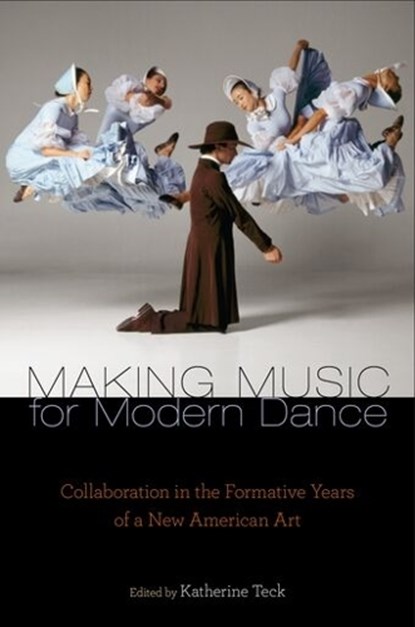 Making Music for Modern Dance, Katherine Teck - Paperback - 9780199743209