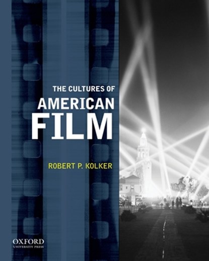The Cultures of American Film, Robert P. Kolker - Paperback - 9780199753420