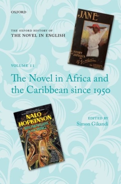 The Oxford History of the Novel in English, SIMON (ROBERT SCHIRMER PROFESSOR OF ENGLISH,  Robert Schirmer Professor of English, Princeton University) Gikandi - Gebonden - 9780199765096