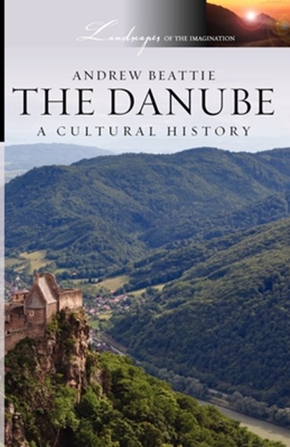 The Danube: A Cultural History, Andrew Beattie - Paperback - 9780199768356