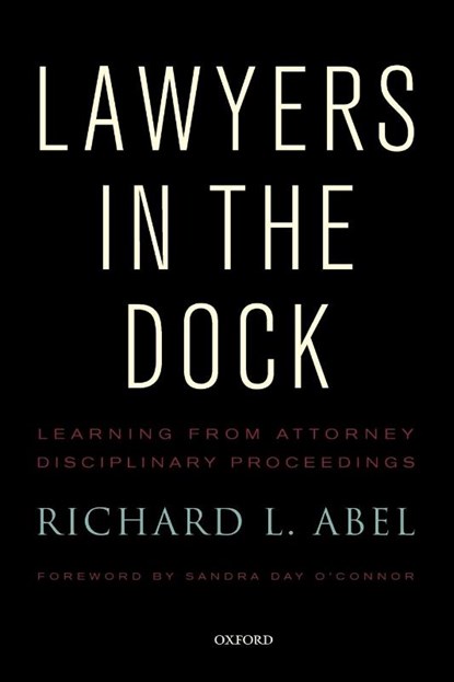Lawyers in the Dock, Richard L. (Michael J. Connell Professor of Law Emeritus Abel - Paperback - 9780199772872