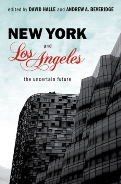 New York and Los Angeles, DAVID (PROFESSOR OF SOCIOLOGY,  Professor of Sociology, UCLA) Halle ; Andrew A. (Professor of Sociology, Professor of Sociology, Queen's College and CUNY Graduate Center) Beveridge - Paperback - 9780199778379