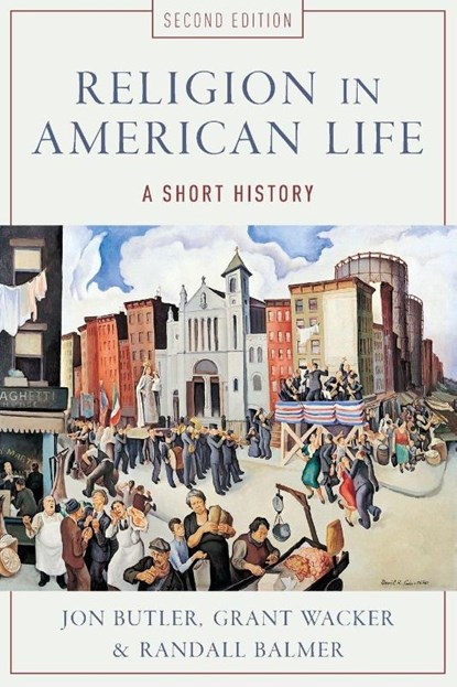 Religion in American Life, Jon (Howard R. Lamar Professor of American Studies Butler ; Grant (Professor of Christian History Wacker ; Randall (Professor of American Religious History Balmer - Paperback - 9780199832699