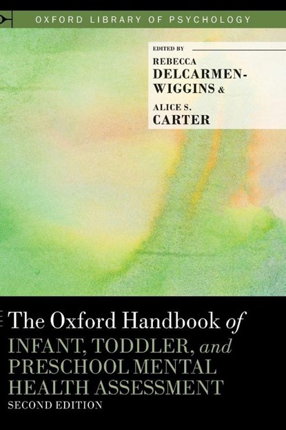 The Oxford Handbook of Infant, Toddler, and Preschool Mental Health Assessment, Rebecca (Program Director DelCarmen-Wiggins ; Alice S. (Professor of Psychology Carter - Gebonden - 9780199837182