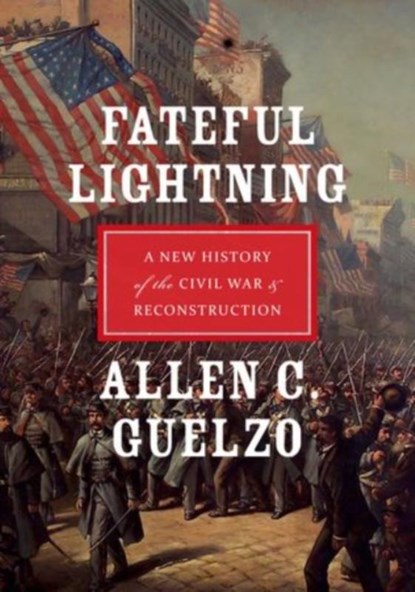 Fateful Lightning, Allen C. (Henry R. Luce Professor of the Civil War Era & Director Guelzo - Paperback - 9780199843282