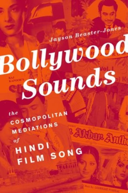 Bollywood Sounds, JAYSON (ASSISTANT PROFESSOR OF MUSIC AND PERFORMANCE STUDIES,  Assistant Professor of Music and Performance Studies, Texas A&M University) Beaster-Jones - Paperback - 9780199862542