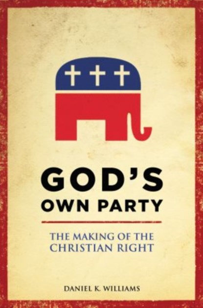 God's Own Party, Daniel K. (Associate Professor of History Williams - Paperback - 9780199929061