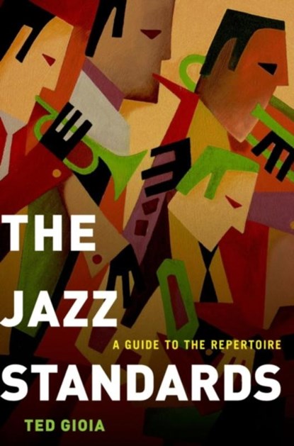 The Jazz Standards, Ted (Freelance Author Gioia - Gebonden - 9780199937394