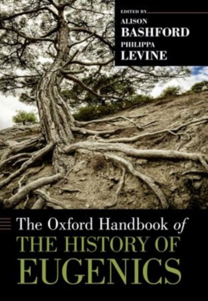 The Oxford Handbook of the History of Eugenics, Alison (Visiting Professor of Australian History Bashford ; Philippa (Professor of History Levine - Paperback - 9780199945054