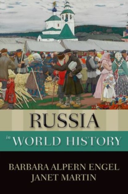 Russia in World History, Barbara Alpern (Distinguished Professor of History Engel ; Janet (Professor Emerita of History Martin - Paperback - 9780199947898