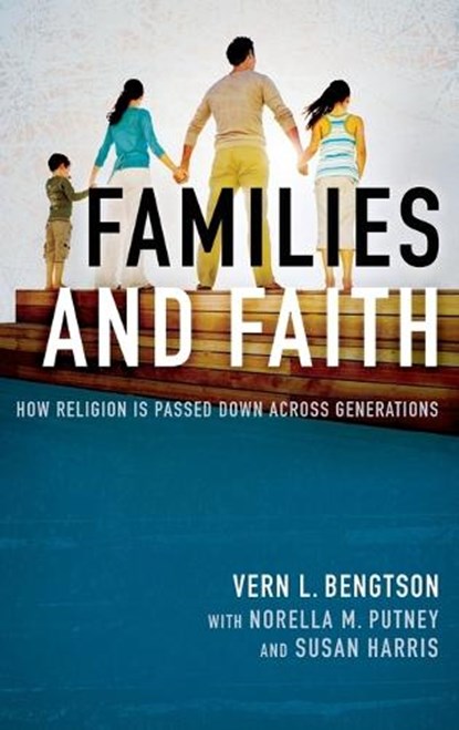 Families and Faith, BENGTSON,  Vern L. - Gebonden - 9780199948659