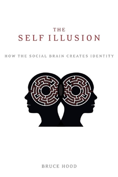 SELF ILLUSION, Bruce Hood - Paperback - 9780199988785