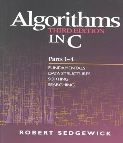Algorithms in C, Parts 1-4: Fundamentals, Data Structures, Sorting, Searching, Robert Sedgewick - Paperback - 9780201314526