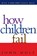 How Children Fail, John Holt - Paperback - 9780201484021