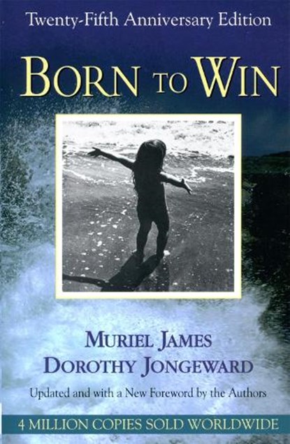 Born To Win, Dorothy Jongeward ; Muriel James - Paperback - 9780201590449
