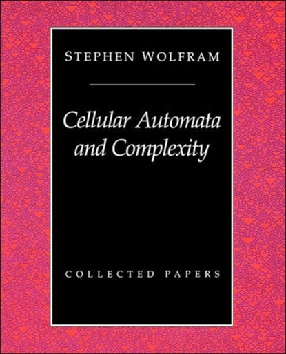 Cellular Automata And Complexity, Stephen Wolfram - Paperback - 9780201626643