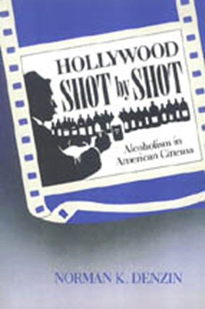Hollywood Shot by Shot, NORMAN K. (UNIVERSITY OF ILLINOIS,  Urbana-Champagin, USA) Denzin - Paperback - 9780202303451