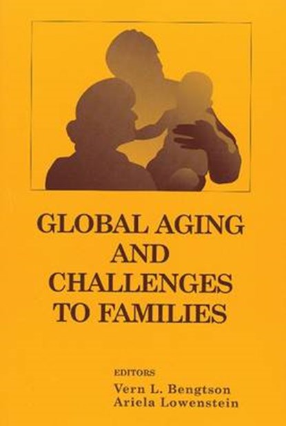 Global Aging and Challenges to Families, BENGTSON,  Vern (University of Southern California Edward R. Roybal Institute of Aging) - Gebonden - 9780202306865