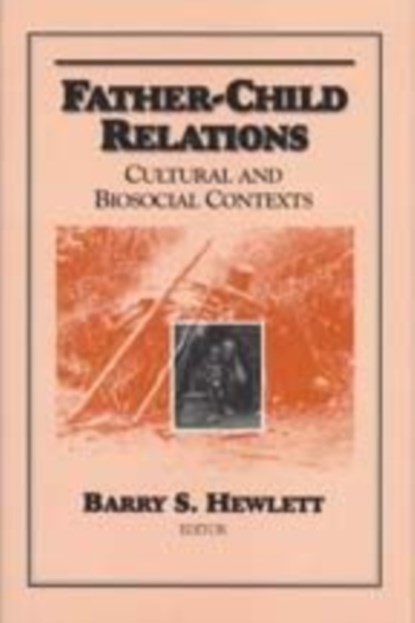 Father-child Relations, Barry S. Hewlett - Paperback - 9780202363943