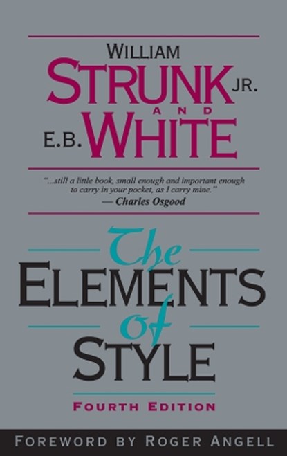The Elements of Style, William Strunk ; E. White - Paperback - 9780205309023