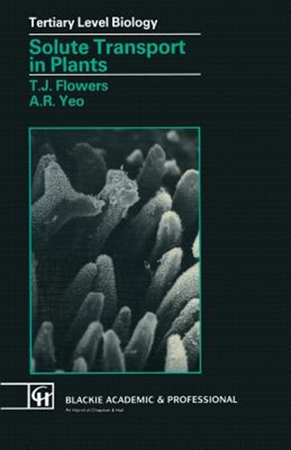 Solute Transport in Plants, FLOWERS,  T. J. - Paperback - 9780216932203