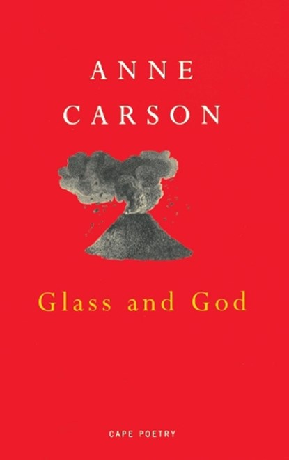 Glass And God, Anne Carson - Paperback - 9780224051170