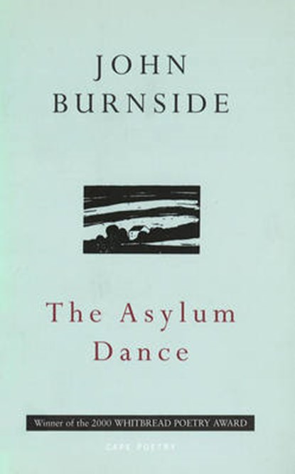 The Asylum Dance, John Burnside - Paperback - 9780224059381