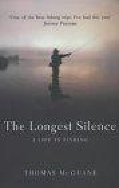 The Longest Silence, Thomas McGuane - Paperback - 9780224061018