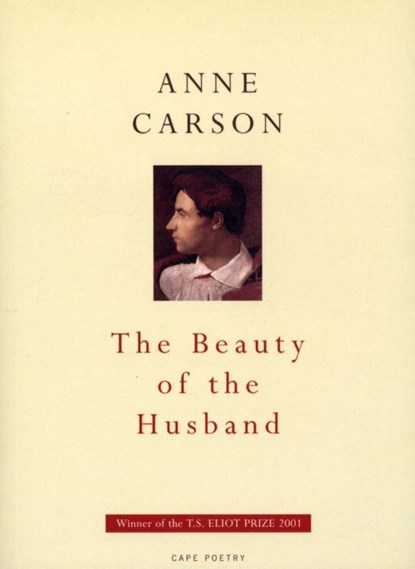 The Beauty Of The Husband, Anne Carson - Paperback - 9780224061308