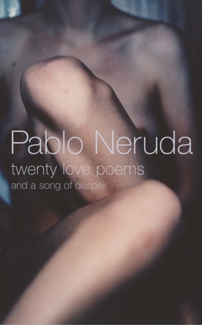 Twenty Love Poems and a Song of Despair, Pablo Neruda - Paperback - 9780224074414