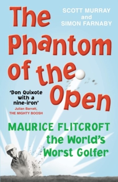 The Phantom of the Open, Scott Murray ; Simon Farnaby - Paperback - 9780224083171