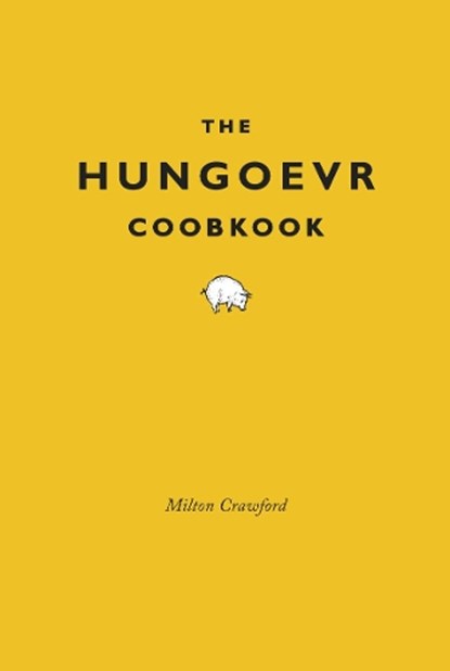 The Hungover Cookbook, Milton Crawford - Gebonden - 9780224086578