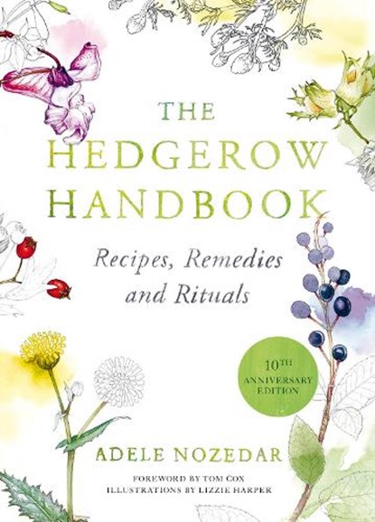 The Hedgerow Handbook, Adele Nozedar - Gebonden - 9780224086714