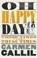 Oh Happy Day, CALLIL,  Carmen - Paperback - 9780224090315